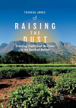 portada Raising the Dust: Tracking Traditional Medicine in the South of Malawi (in English)