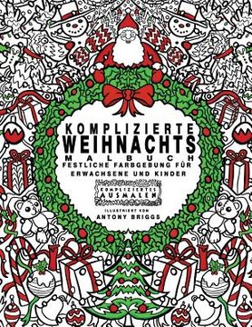 portada Komplizierte Weihnachts - Malbuch: Festliche Farbgebung für Erwachsene und Kinder (en Alemán)