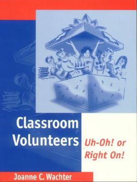 portada classroom volunteers: uh-oh! or right on!