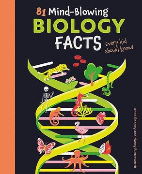 portada 81 Mind-Blowing Biology Facts Every kid Should Know! (Know Your Science! )