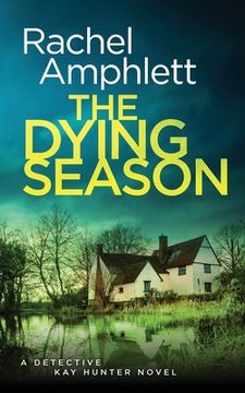 portada The Dying Season: A Gripping Crime Thriller (Detective kay Hunter) 
