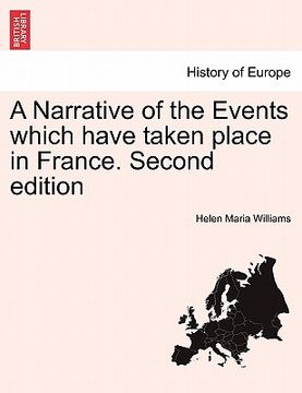 portada a narrative of the events which have taken place in france. second edition (en Inglés)