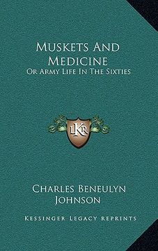 portada muskets and medicine: or army life in the sixties (in English)