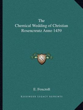 portada the chemical wedding of christian rosencreutz anno 1459 (en Inglés)