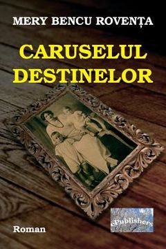 portada Caruselul Destinelor: Roman