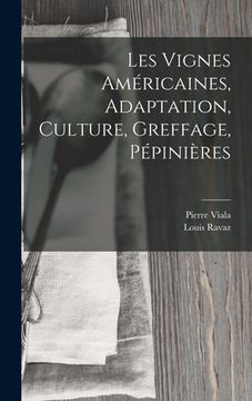 portada Les Vignes Américaines, Adaptation, Culture, Greffage, Pépinières (in French)