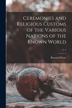 portada Ceremonies and Religious Customs of the Various Nations of the Known World; v. 2