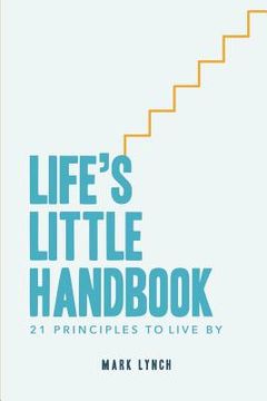 portada Life's Little Handbook: 21 Principles to Live by (en Inglés)