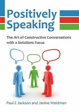 portada positively speaking: the art of constructive conversations with a solutions focus