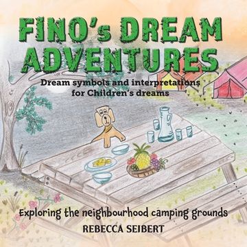 portada Fino's Dream Adventures book 6: Exploring the neighbourhood camping grounds