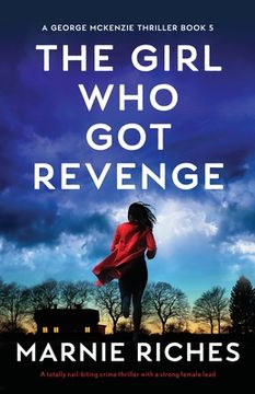 portada The Girl Who Got Revenge: A totally nail-biting crime thriller with a strong female lead