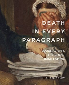 portada Death in Every Paragraph: Journalism and the Great Irish Famine (Famine Folios) (in English)