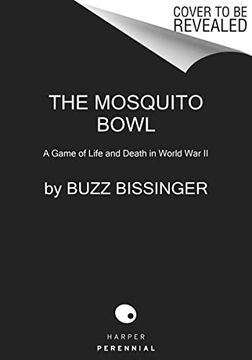 portada The Mosquito Bowl: A Game of Life and Death in World war ii (en Inglés)