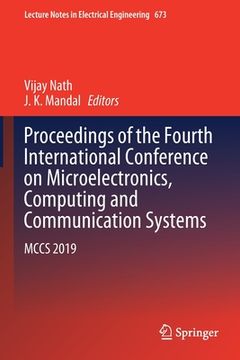 portada Proceedings of the Fourth International Conference on Microelectronics, Computing and Communication Systems: McCs 2019 (en Inglés)
