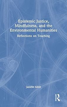 portada Epistemic Justice, Mindfulness, and the Environmental Humanities: Reflections on Teaching (en Inglés)
