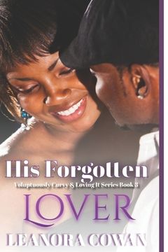 portada His Forgotten Lover: Voluptuously Curvy and Loving It Series - Volume Three (en Inglés)