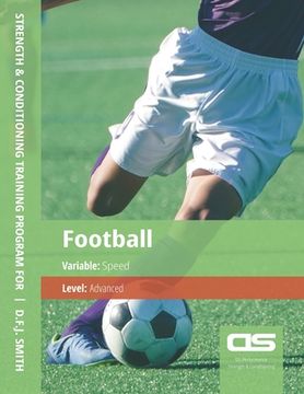 portada DS Performance - Strength & Conditioning Training Program for Football, Speed, Advanced (en Inglés)