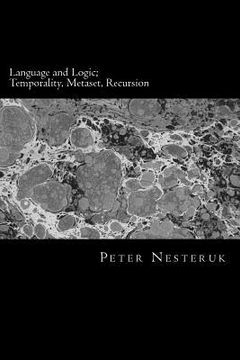 portada Language and Logic; Temporality, Metaset, Recursion (en Inglés)