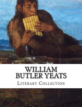 portada William Butler Yeats, Literary Collection (en Inglés)