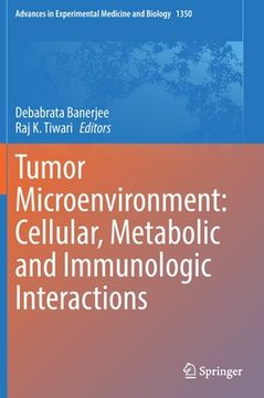 portada Tumor Microenvironment: Cellular, Metabolic and Immunologic Interactions (en Inglés)