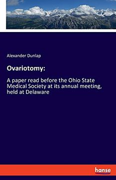 portada Ovariotomy: A Paper Read Before the Ohio State Medical Society at its Annual Meeting, Held at Delaware (en Inglés)