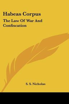 portada habeas corpus: the law of war and confiscation