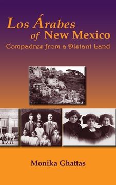 portada Los Arabes of New Mexico: Compadres from a Distant Land (en Inglés)