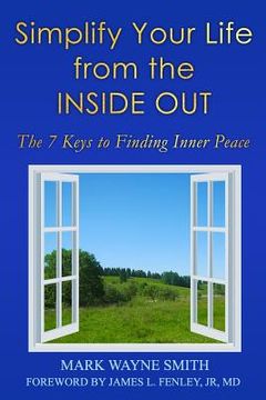 portada Simplify Your Life from the Inside Out: The 7 Keys to Finding Inner Peace (in English)