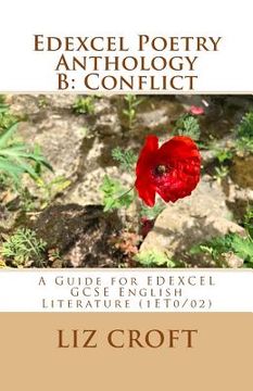 portada Poetry Anthology B: Conflict: A Guide for EDEXCEL GCSE English Literature (1ET0/02) (en Inglés)
