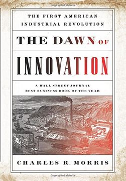 portada The Dawn of Innovation: The First American Industrial Revolution (in English)