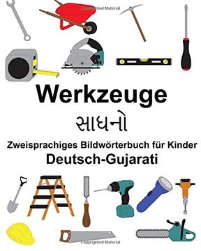 portada Deutsch-Gujarati Werkzeuge Zweisprachiges Bildwörterbuch für Kinder 