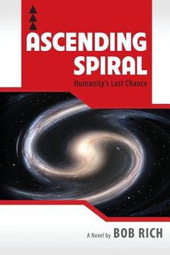 portada Ascending Spiral: Humanity's Last Chance (en Inglés)