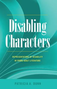 portada Disabling Characters: Representations of Disability in Young Adult Literature (in English)