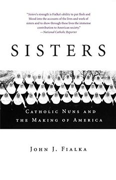 portada Sisters: Catholic Nuns and the Making of America (en Inglés)