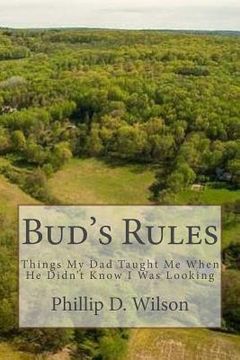 portada Bud's Rules: Things My Dad Taught Me When He Didn't Know I Was Looking (en Inglés)