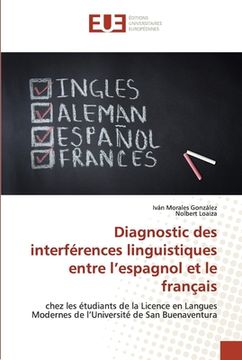 portada Diagnostic des interférences linguistiques entre l'espagnol et le français (en Francés)