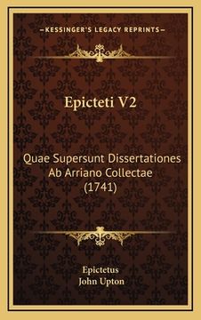 portada Epicteti V2: Quae Supersunt Dissertationes Ab Arriano Collectae (1741) (in Latin)