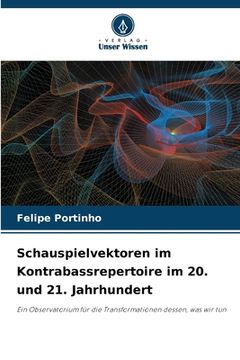 portada Schauspielvektoren im Kontrabassrepertoire im 20. und 21. Jahrhundert (en Alemán)