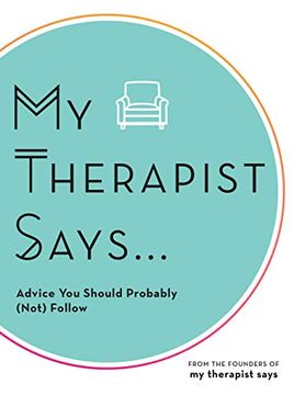 portada My Therapist Says: Advice you Should Probably (Not) Follow (in English)