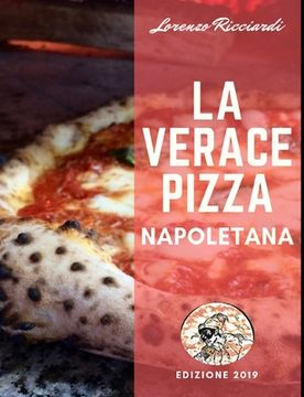 portada La Verace Pizza Napoletana: Tradizione, Storia e Segreti (in Italian)