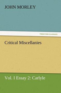 portada critical miscellanies, vol. i essay 2: carlyle (en Inglés)
