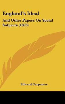 portada england's ideal: and other papers on social subjects (1895) (en Inglés)
