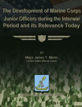 portada The Development of Marine Corps Junior Officers During the Interwar Period and its Relevance Today (in English)