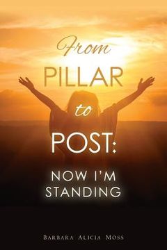 portada From Pillar to Post: Now I'm Standing