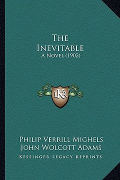 portada the inevitable: a novel (1902) (in English)