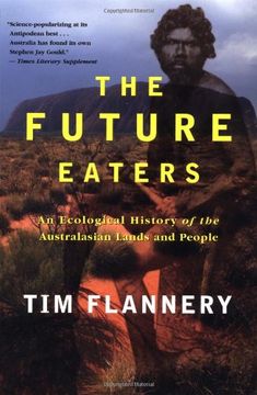 portada The Future Eaters: An Ecological History of the Australasian Lands and People 