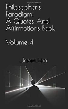 portada Philosopher's Paradigm: A Quotes and Affirmations Book Volume 4 (in English)
