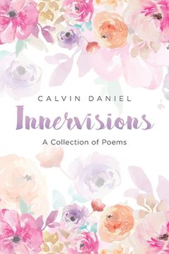 portada Innervisions: A Collection of Poems (en Inglés)