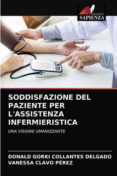 portada Soddisfazione del Paziente Per l'Assistenza Infermieristica (in Italian)