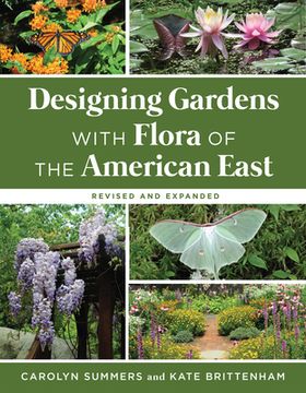 portada Designing Gardens with Flora of the American East, Revised and Expanded